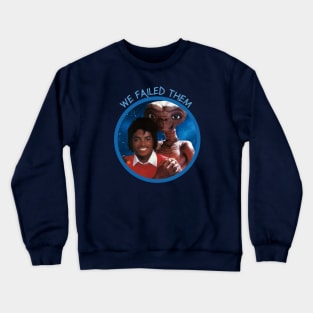 We Failed Them Crewneck Sweatshirt